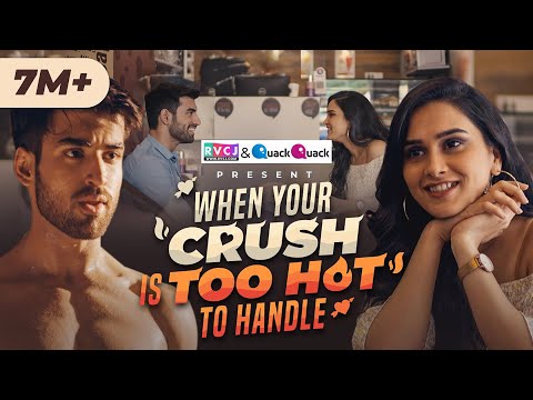 When Your Crush Is Too Hot To Handle | Ft. Anushka Sharma & Abhishek Kapoor | RVCJ