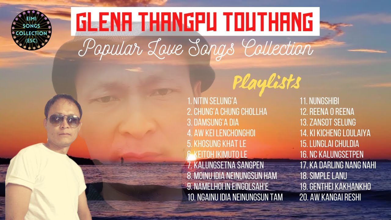 GLENA THANGPU TOUTHANG  Eimi Love Songs Collection  No Ads 