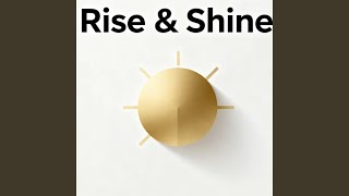 Rise Shine