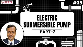 #38 Electric Submersible Pump | Part 2 | Artificial Lift