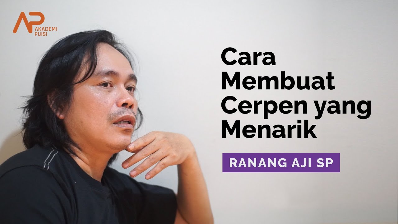 Cara Membuat Cerpen yang Menarik, Ranang Aji Sp 