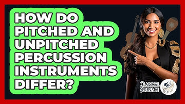How Do Pitched And Unpitched Percussion Instruments Differ? - Classical Serenade