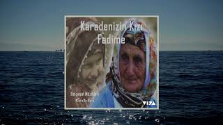 Kemençe Hüznü / Karadenizin Kızı Fadime Belgesel Müzikleri ( Sound Track )