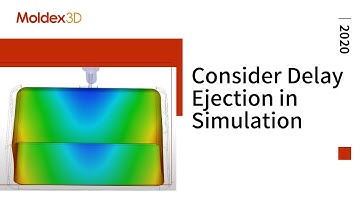 Moldex3D 2020｜Consider Delay Ejection in Simulation