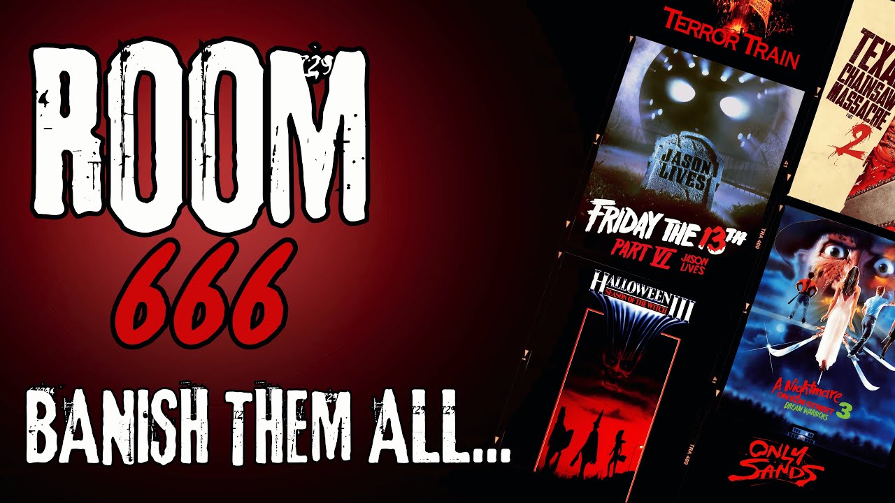 BANISH ALL THESE HORROR FAVOURITES - ROOM 666 - EPISODE 1 WITH 