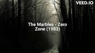 The Marbles - Zero Zone (1983)