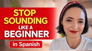 Stop Sounding Like a Beginner in Spanish | 18 Connectors You Must Know