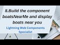 LWC Part 16 | Challenge 8 : Build the component boatsNearMe and display boats near you