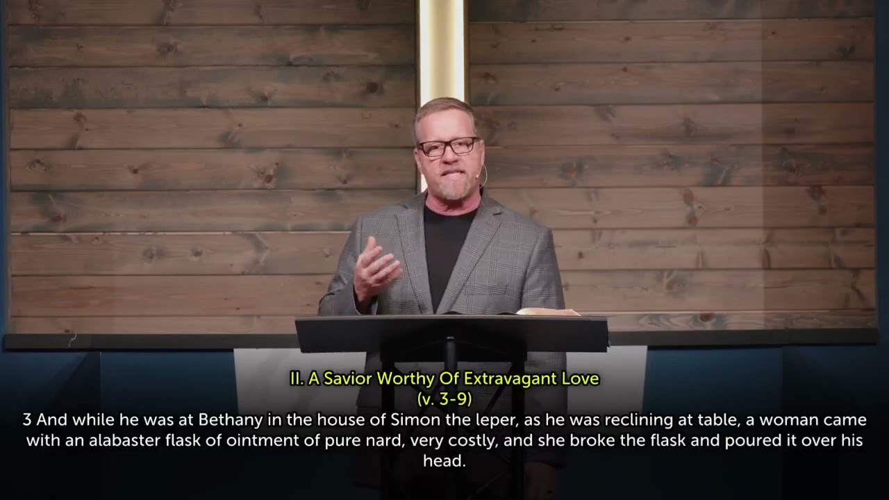 Mark 14:1-11 Worthy Of It All