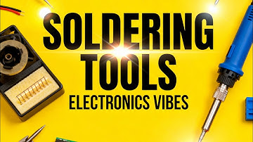 Soldering Tools | Soldering Iron, Flux, and Wire | Beginner Soldering Guide | electronics Vibes |