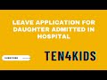 Leave application for daughter admitted in hospital ten4kids