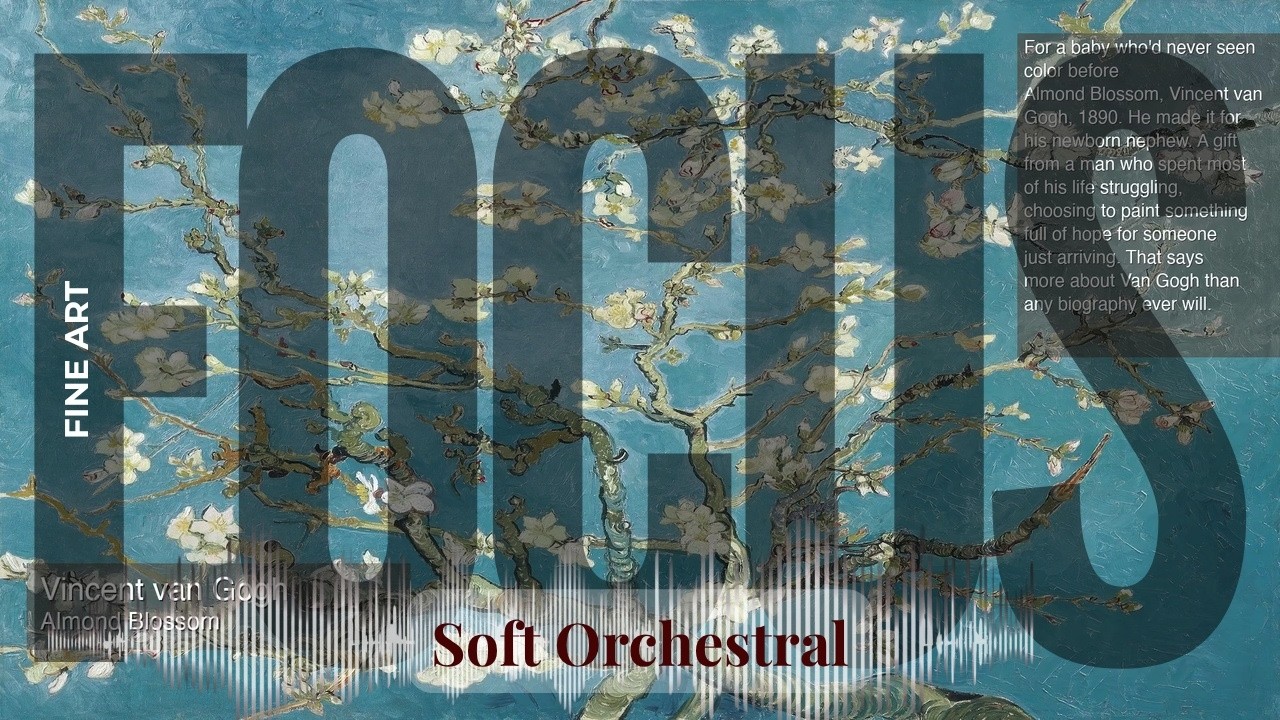 Focus - Soft Orchestral with Fine Art | van Gogh · Almond Blossom & others