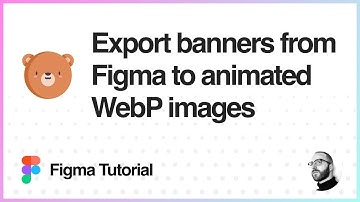 Figma Tutorial: Export banners from Figma to animated WebP images
