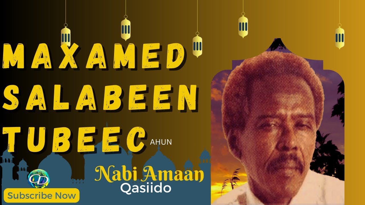 Qasiido | Nabi Amaan l Alla Doortee | Maxamed Salabeen Tubeec Ahun