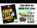 Cuento infantil: POR FAVOR NO ABRIR ESTE LIBRO !! Muy divertido para todas las edades 📚