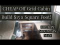 Cheap off grid cabin build 15 a square foot 