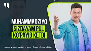 Muhammadziyo - Sizdayam pul ko’payib ketdi (music version)
