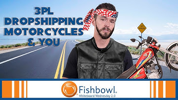 3PL, Dropshipping, Motorcycles, and You | Whiteboard Wednesday 2.0 | Fishbowl