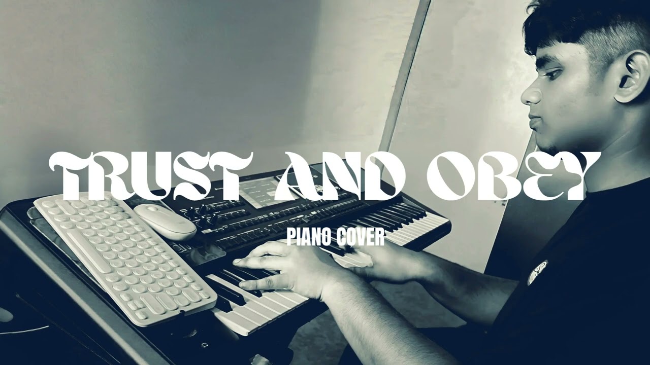 TRUST AND OBEY| KEYS COVER | BY ASHER JOHN.