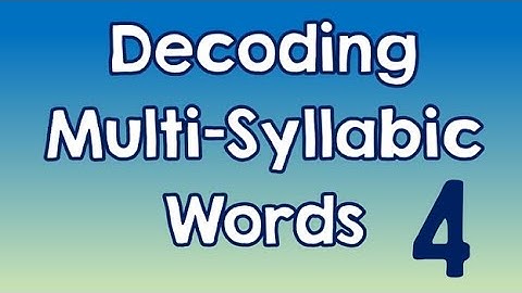 Decoding Multi-Syllabic Words episode 4