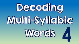 Decoding Multi-Syllabic Words episode 4