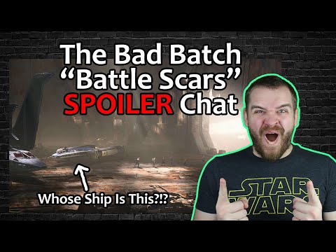 Battle Scars?!? The Bad Batch Episode 7 SPOILER Chat!