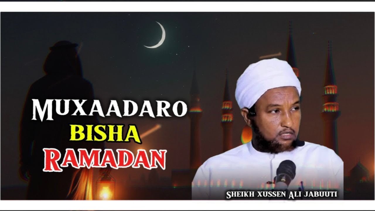 Muxaadaro Bisha Ramadan sheikh xussen Ali jabuuti 