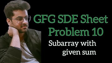 Subarray with given sum || GFG SDE Sheet || Problem10 #gfg #coding #sdesheet #geeksforgeeks #potd