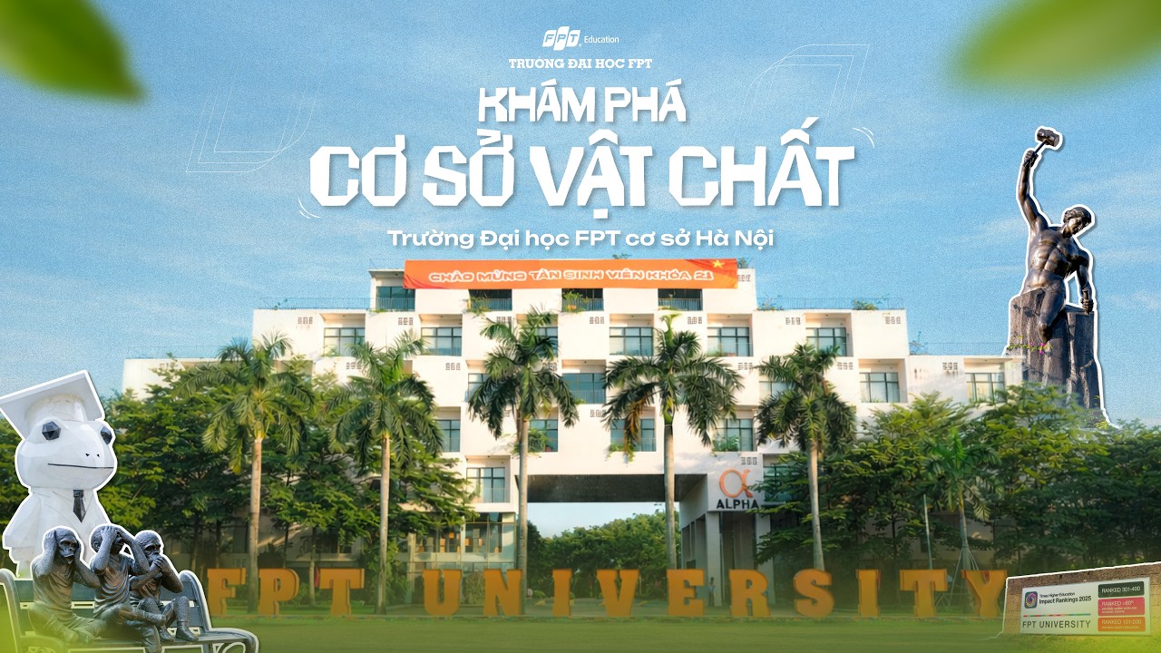 Có Gì Ở TRƯỜNG ĐẠI HỌC FPT cơ sở Hà Nội? | Campus Độc Đáo Nhất Việt Nam - youtube