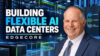 Building Flexible AI Data Centers With EdgeCore