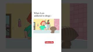 When Luis Got Addicted To Drugs  Poor Stewie 