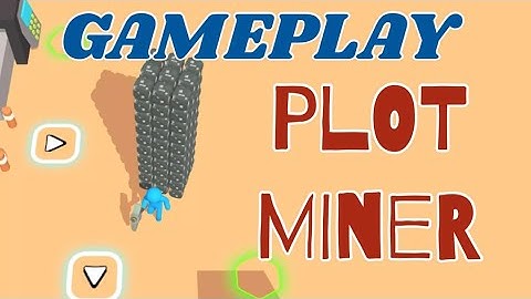 PLOT MINER - Gameplay