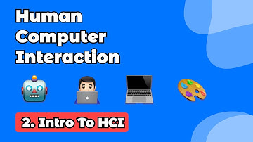 02. Human Computer Interaction | Introduction To HCI