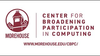 Launch of the Morehouse College Center for Broadening Participation in Computing