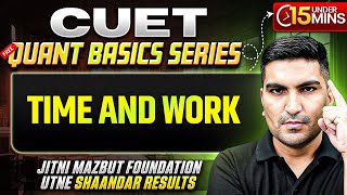 ⏳ TIME AND WORK | Most Important Formulas, Shortcuts & Strategies 🔥| Quant Basics | CUET 2026