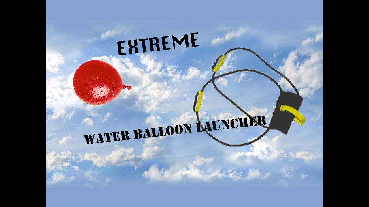 Extreme Water Balloon Launcher YouTube