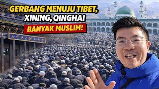 Download Lagu Komunitas Muslim China di Gerbang Menuju TIBET, Explore Kota Xining Provinsi Qinghai MP3