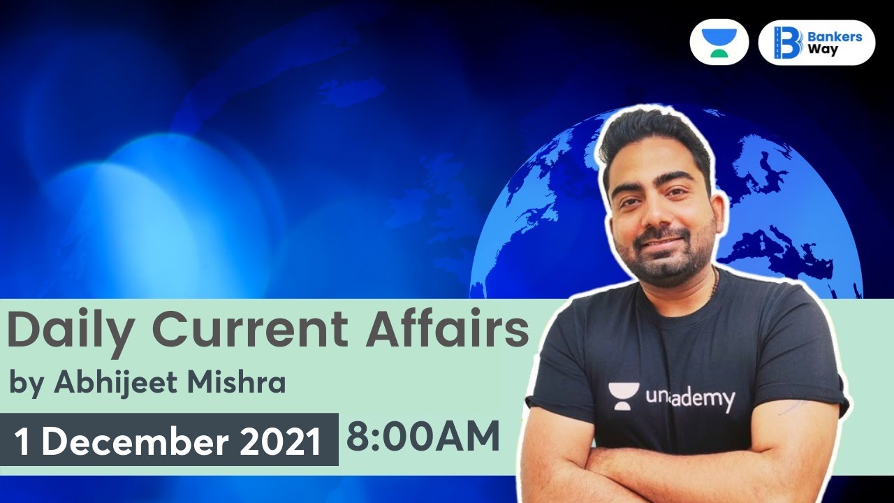 Daily Current Affairs 2021 | Current Affairs | 1 December Current Affairs 2021 | By Abhijeet Mishra