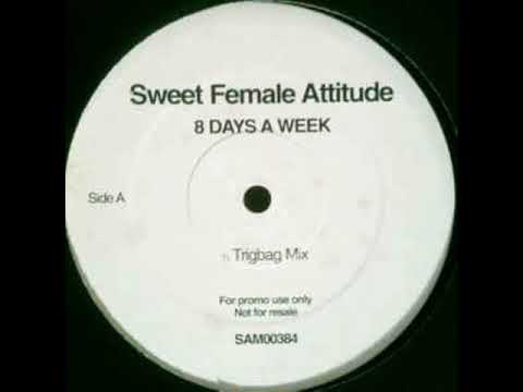 8 Days A Week - Sweet Female Attitude
