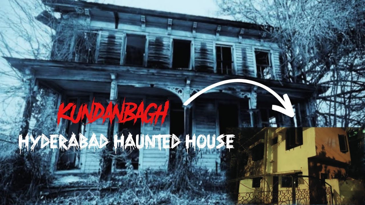 Kundanbagh Hyderabad Haunted House | 