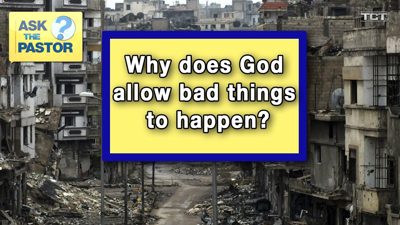 Why Does God Allow Bad Things To Happen YouTube why-does-god-allow-bad-things-to-happen-youtube