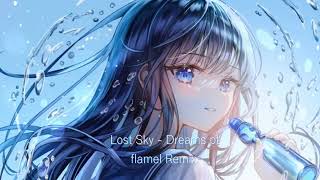 Lost Sky Dream pt - Flamel Remix