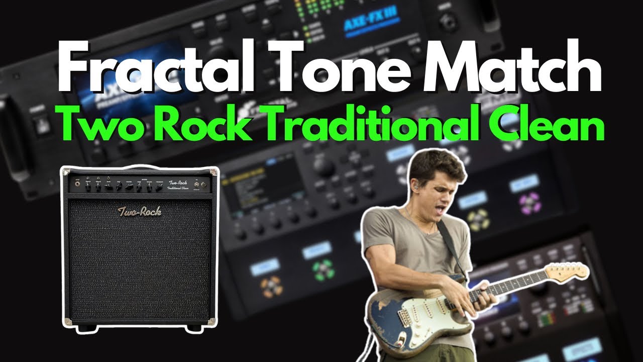 Fractal Tone-Match | Two Rock Traditional Clean (FM3, FM9, & AXE