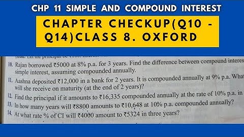 Chapter Check Up ( Q10 to Q14). Chp 11 Simple and Compound Interest. Class 8. Oxford Maths