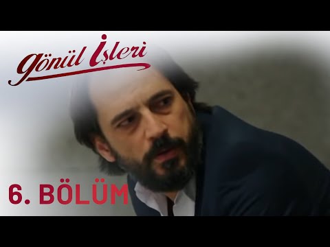 Gönül İşleri 6.Bölüm