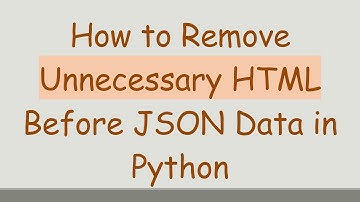 How to Remove Unnecessary HTML Before JSON Data in Python