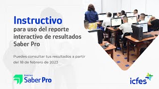 Instructivo para uso del reporte interactivo de resultados Saber Pro