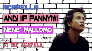 Download Lagu Andi Iip Pannyiwi - Nene' Mallomo (Acapella - Vocal Only) MP3