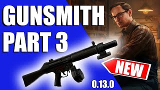 Gunsmith Part 3 Quick And Easy - 0.13.0 Patch - Escape From Tarkov