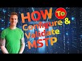 Configuring &amp; Validating MSTP Made Easy